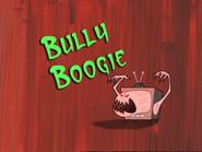 Bully Boogie still