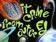 It Came From Outer Ed still