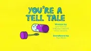 You're A Tell Tale still