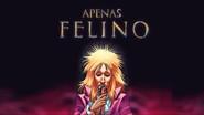Just Felino still