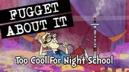 Too Cool for Night School still