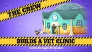 The Crew Builds a Vet Clinic still