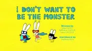 I Don't Want To Be The Monster still