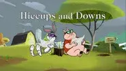 Hiccups and Downs still