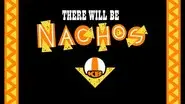 There Will Be Nachos still