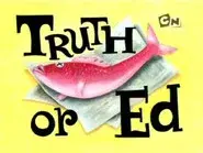 Truth or Ed still