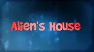 Alien's House still