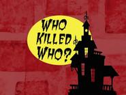 Who Killed Who? still