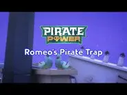 Pirate Power: Romeo's Pirate Trap still