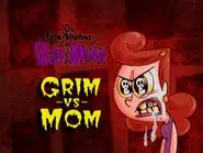 Grim vs. Mom still