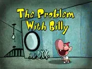 The Problem with Billy still