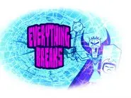 Everything Breaks still