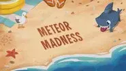 Meteor Madness / Pest Friends Forever / Sleeping Like a Baby still