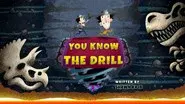 You Know the Drill still