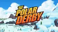 The Polar Derby still