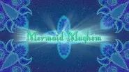 Mermaid Mayhem still