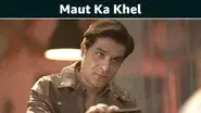 Maut Ka Khel still