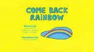 Come Back Rainbow still