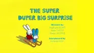 The Super Duper Big Surprise still
