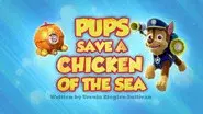 Pups Save a Chicken of the Sea still