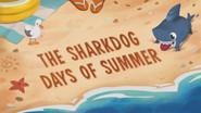 The Sharkdog Days of Summer / No Fishes in This School / Going Wild still