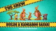The Crew Builds a Kangaroo Safari still