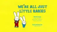 We're All Just Little Babies still