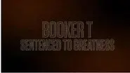 Booker T: Sentenced to Greatness still