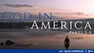 God in America (Parts 5-6) still