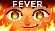 Fever Feels Horrible, but is Actually Awesome! still