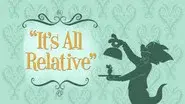 It's All Relative still