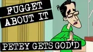 Petey Gets God'd still