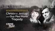 The Final Chapter of the Christine Jessop and Guy Paul Morin Tragedy still