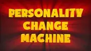 Personality Change Machine still