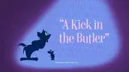 A Kick In the Butler still
