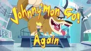 Johnny'Mon Go! Again still