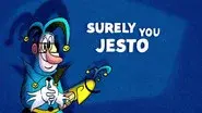 Surely You Jesto still