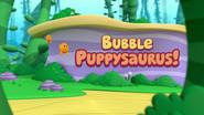 Bubble Puppysaurus! still
