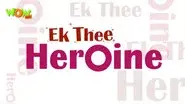Ek thee Heroine still