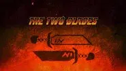 The Two Blades still