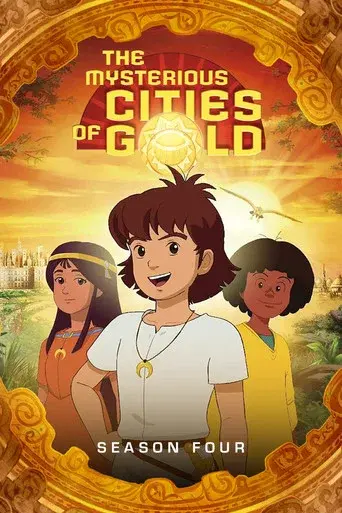 The Mysterious Cities of Gold season 4 poster