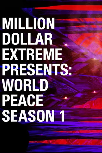 Million Dollar Extreme Presents: World Peace season 1 poster