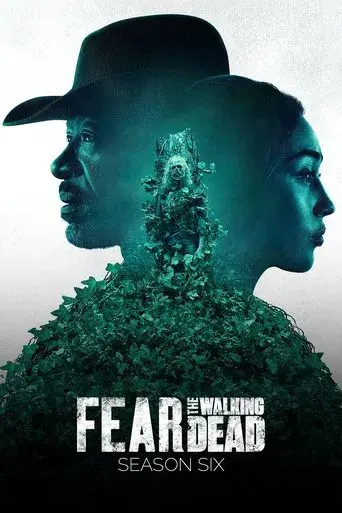 Fear the Walking Dead season 6 poster