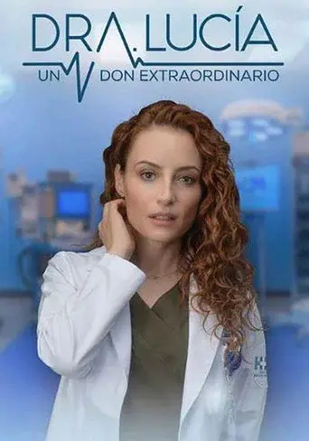 Dra. Lucía: Un Don Extraordinario season 1 poster