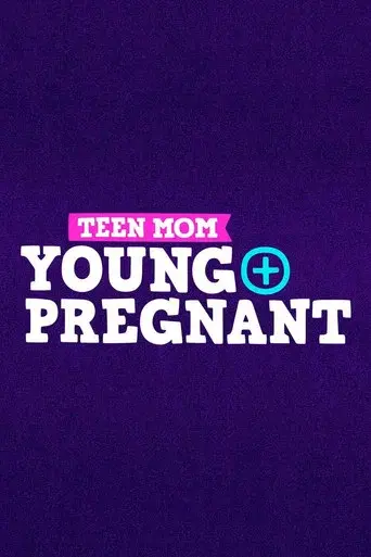Teen Mom: Young + Pregnant season 1 poster