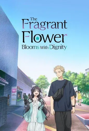The Fragrant Flower Blooms with Dignity season 1 poster