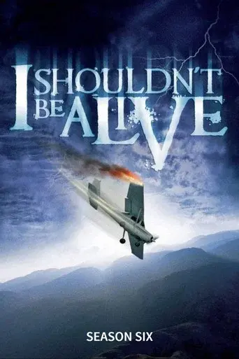I Shouldn't Be Alive season 6 poster