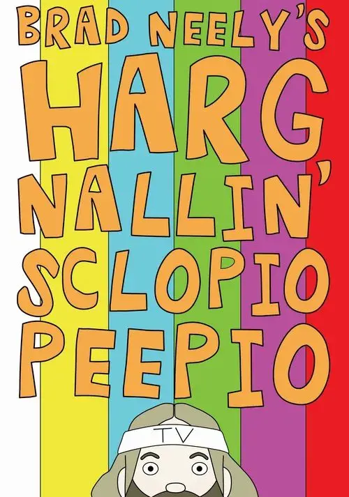 Brad Neely's Harg Nallin' Sclopio Peepio poster