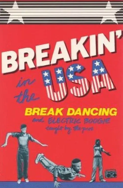 Breakin' in the USA: Break Dancing and Electric Boogie Taught by the Pros poster
