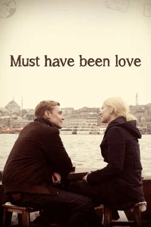 Must Have Been Love poster